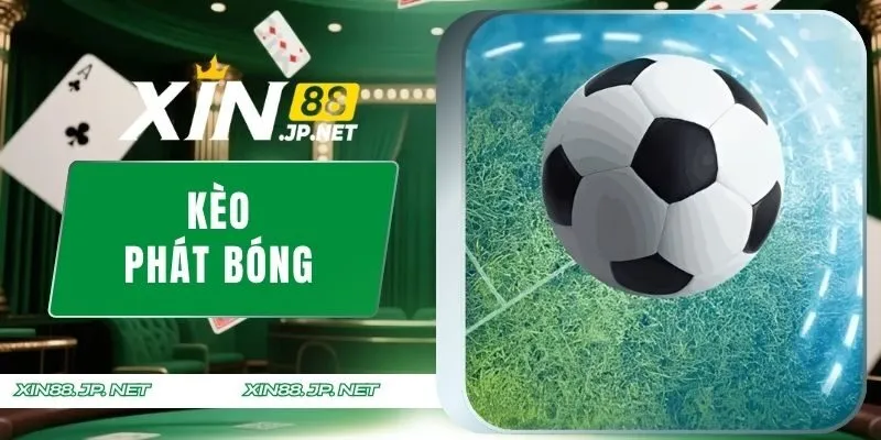 kèo phát bóng