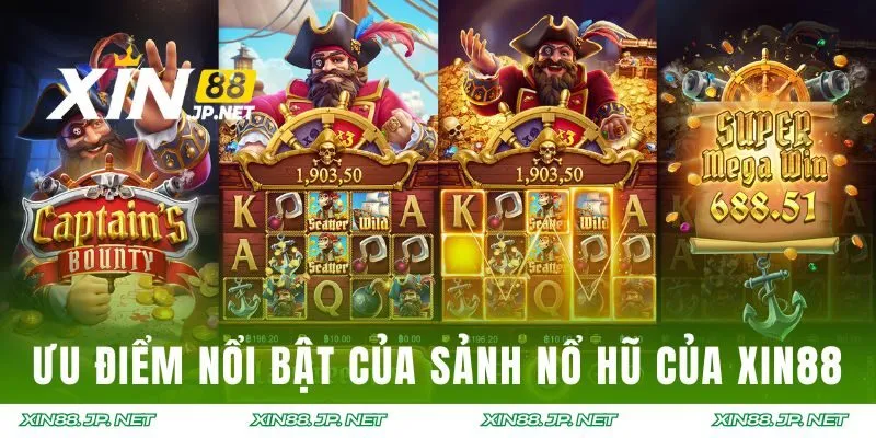 Những ưu điểm nổi bật của sảnh nổ hũ của Xin88